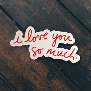 Official "I love you so much" Sticker